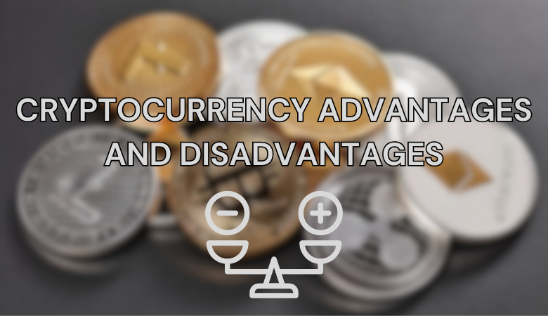Cryptocurrency-advantages-and-disadvantages